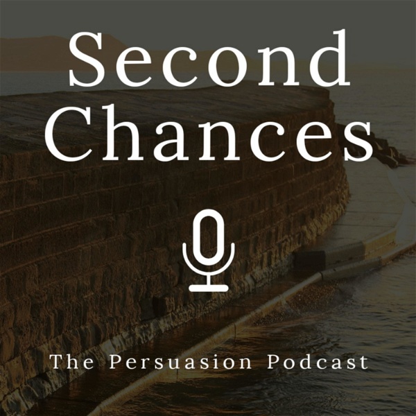 Artwork for Second Chances: The Persuasion Podcast