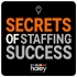 Secrets of Staffing Success