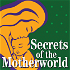 Secrets of the Motherworld