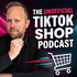 The Unofficial TikTok Shop Podcast with Jordan West