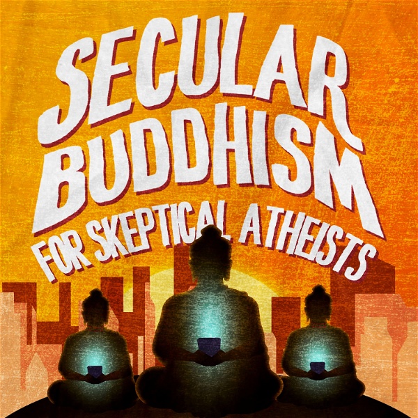 Artwork for Secular Buddhism for Skeptical Atheists