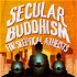 Secular Buddhism for Skeptical Atheists