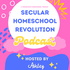 Secular Homeschool Revolution
