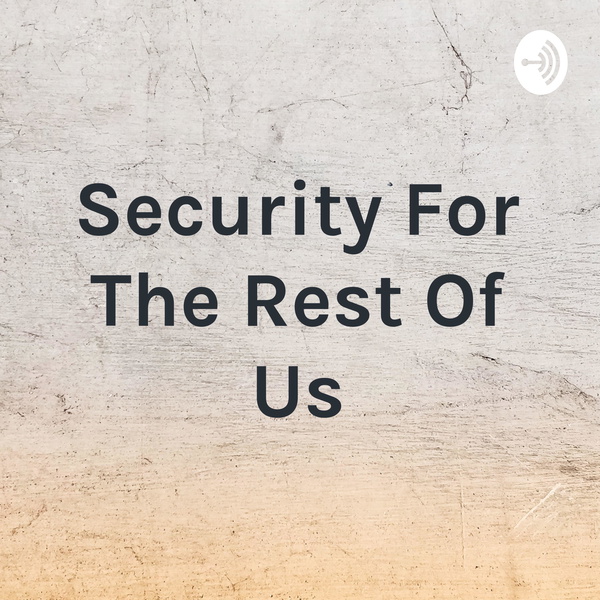 Artwork for Security For The Rest Of Us