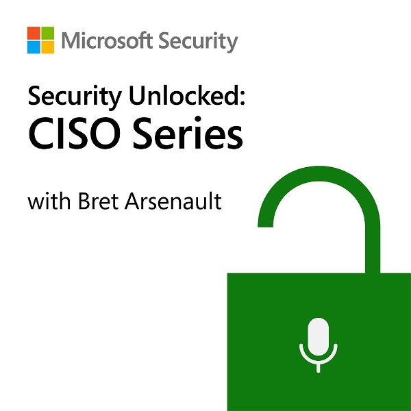 Artwork for Security Unlocked: CISO Series with Bret Arsenault