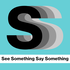 See Something Say Something