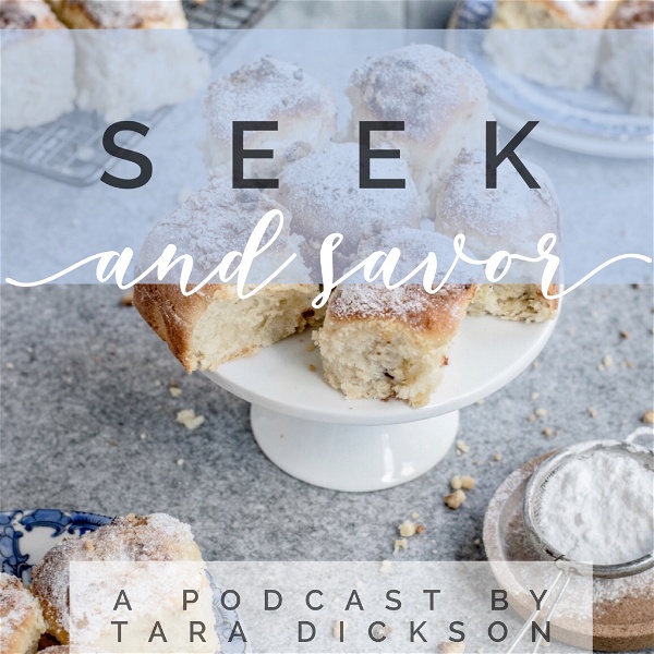 Artwork for Seek and Savor- A podcast by Tara Dickson
