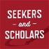 Seekers and Scholars