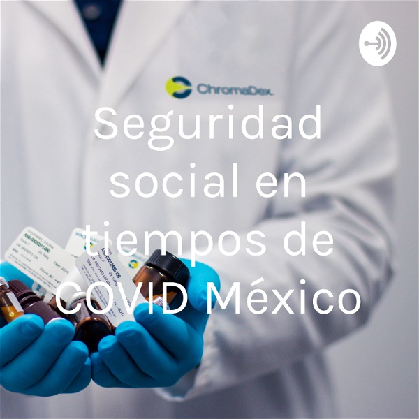 Artwork for Seguridad social en tiempos de COVID México