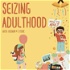 Seizing Adulthood