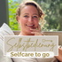 Selbstbedienung - Selfcare to go - Carolin Goßen