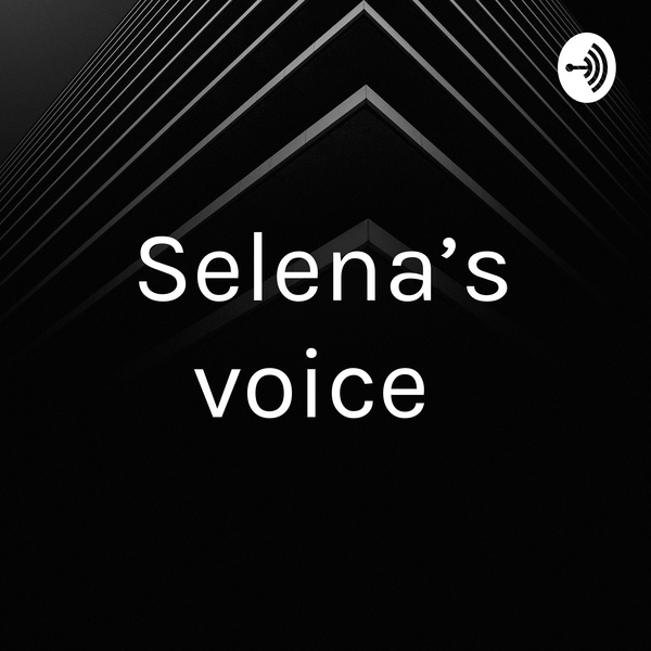 Artwork for Selena’s voice