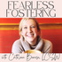The Fearless Fostering Podcast