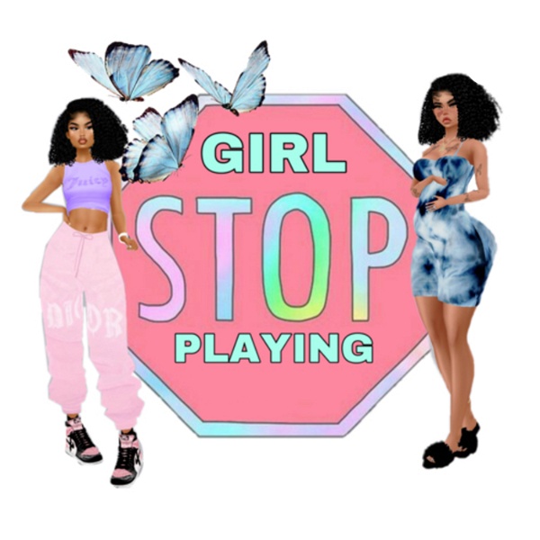 Artwork for Girl Stop Playin'