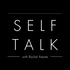 Self Talk with Rachel Astarte