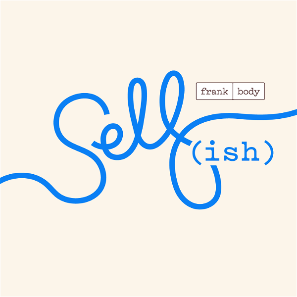Artwork for Self(ish) by frank body
