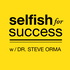 Selfish for Success: Entrepreneur | Business | Psychology | Self Esteem | Happiness | Health