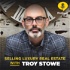 Selling Luxury Real Estate with Troy Stowe