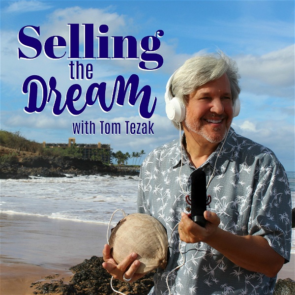 Artwork for Selling the Dream: A Podcast for Resort & 2nd Home Real Estate Agents