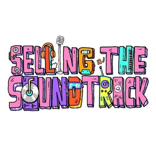 Artwork for Selling The Soundtrack Podcast