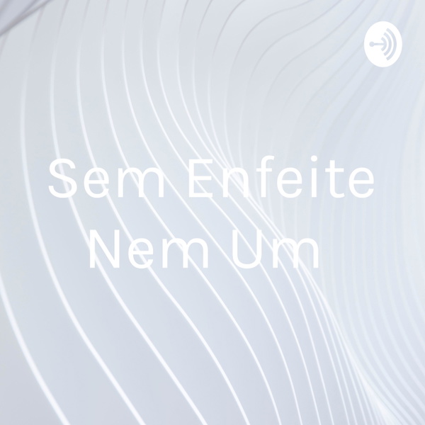 Artwork for Sem Enfeite Nem Um