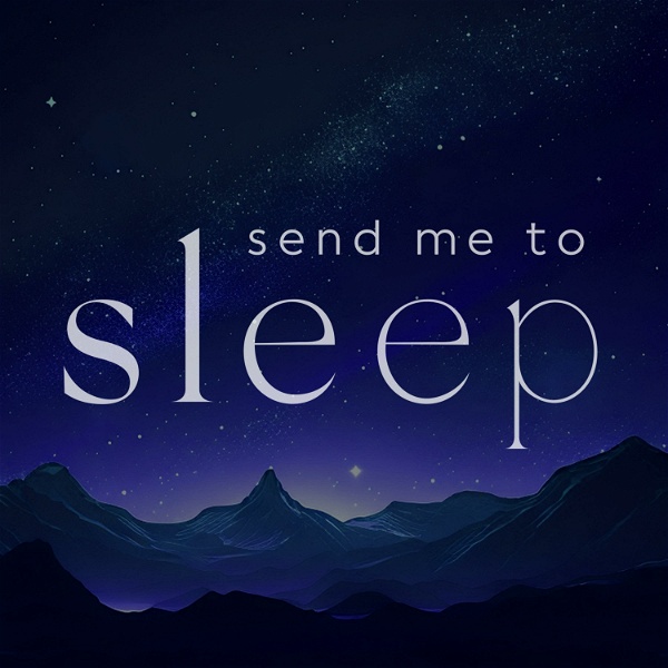 Artwork for Send Me To Sleep Podcast