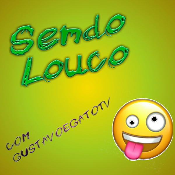 Artwork for Sendo Louco com GUSTAVOEGATOTV