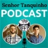 Senhor Tanquinho Podcast