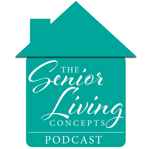 Artwork for Senior Living Concepts Podcast