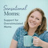 Sensational Moms: Support For Overstimulated Moms