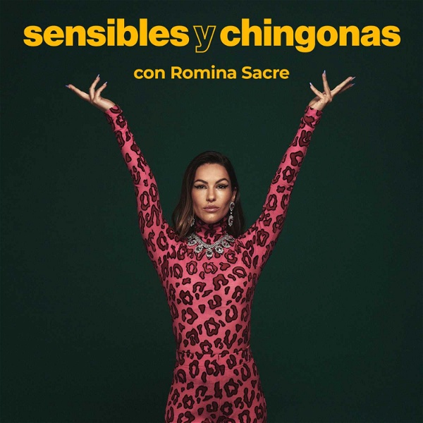 Artwork for Sensibles y Chingonas con Romina Sacre