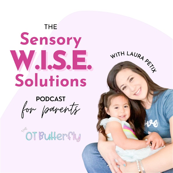 Artwork for Sensory W.I.S.E. Solutions Podcast for Parents