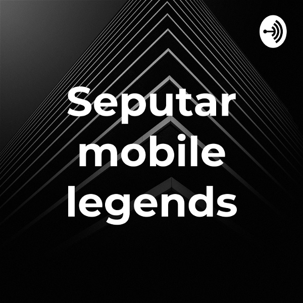 Artwork for Seputar Mobile Legends