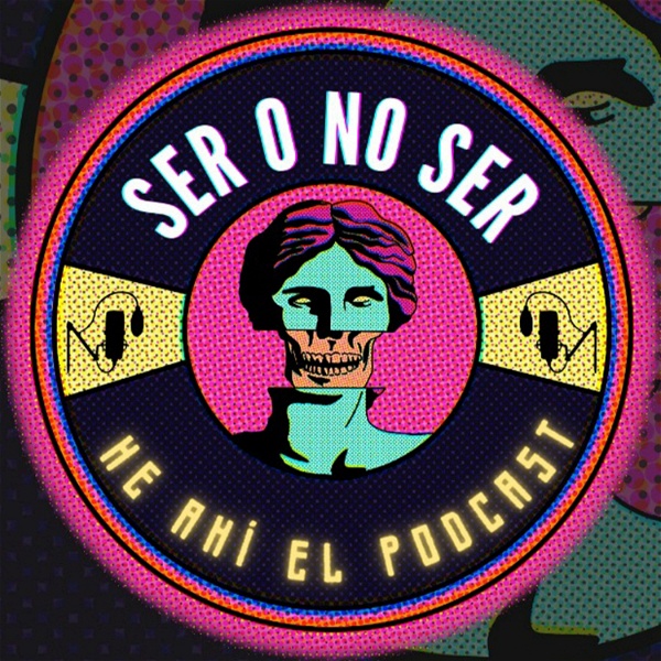 Artwork for Ser O No Ser, He Ahí El Podcast