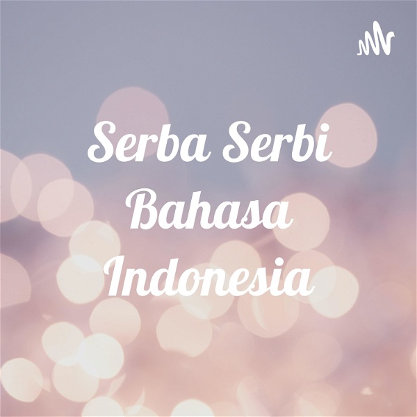 Artwork for Serba Serbi Bahasa Indonesia