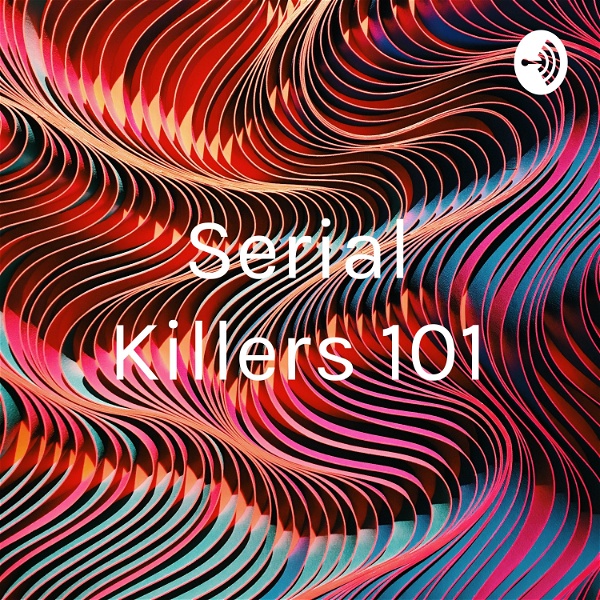 Artwork for Serial Killers 101