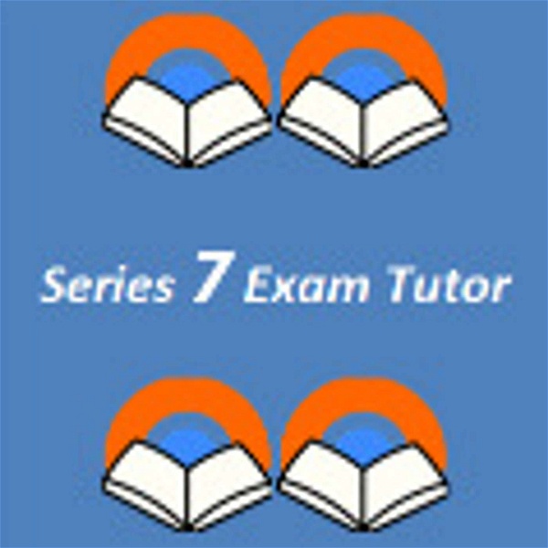 Artwork for Series 7 Exam Tutor's Podcast