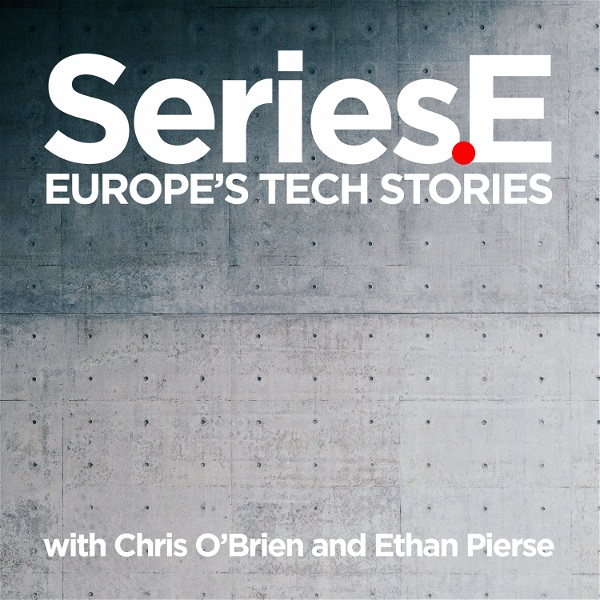 Artwork for Series.E: Europe's Tech Stories