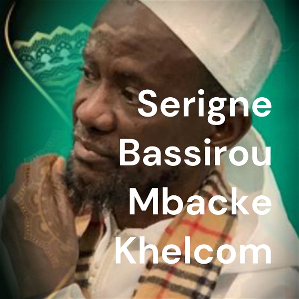 Artwork for Serigne Bassirou Mbacke Khelcom