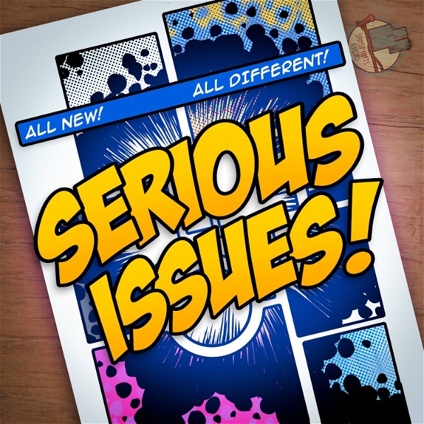 Artwork for Serious Issues: A Comic Book Podcast
