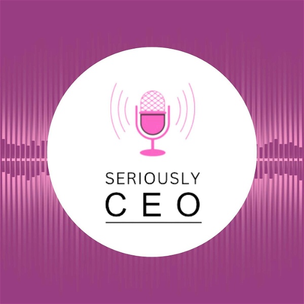 Artwork for Seriously CEO