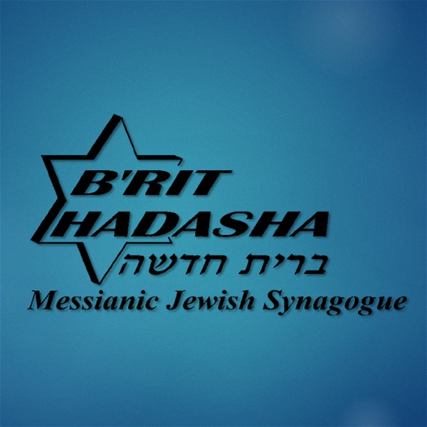 Artwork for Sermons – B'rit Hadasha Messianic Jewish Synagogue