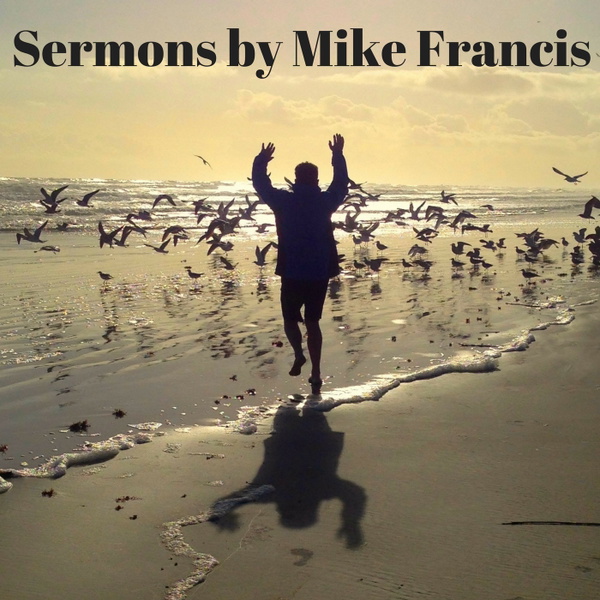 Artwork for Sermons by Mike Francis