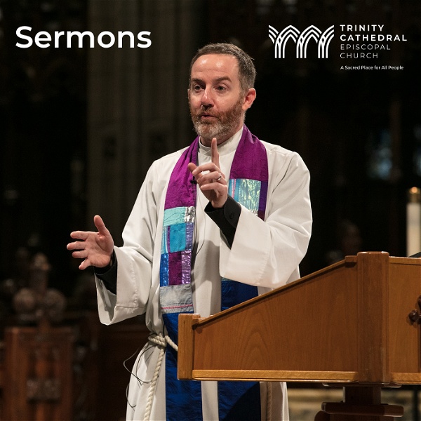 Artwork for Trinity Cathedral Episcopal Church Sermons