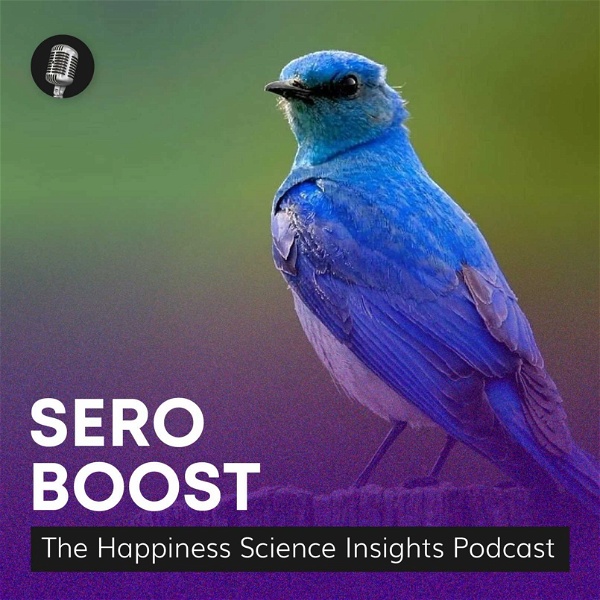 Artwork for Sero Boost: The Happiness Science Insights Podcast