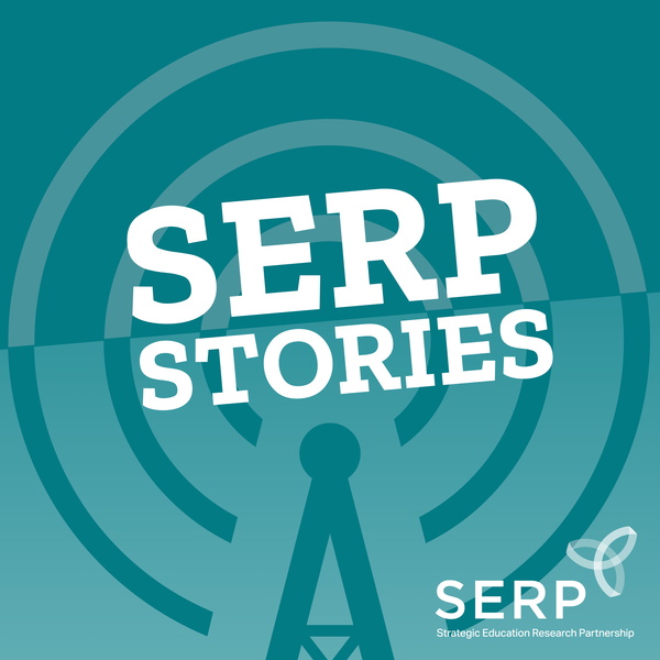 Artwork for SERP Stories: Real Voices. Proven Solutions. Powered by the Strategic Education Research Partnership