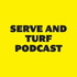 Serve and Turf Podcast