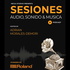 Sesiones: Audio, Sonido & Música