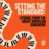 Setting The Standard: Stories From The Great American Songbook