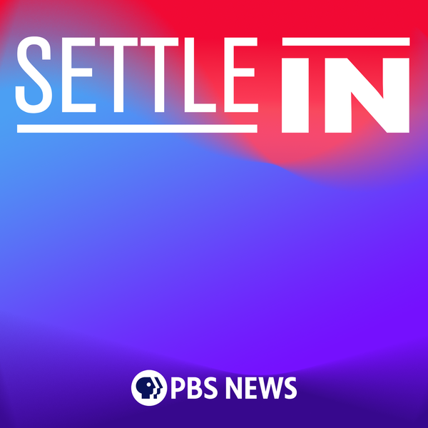 Artwork for Settle In with PBS News